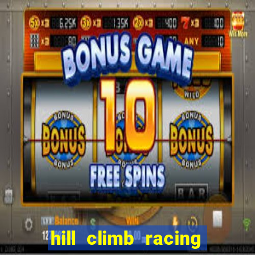 hill climb racing 2 dinheiro infinito